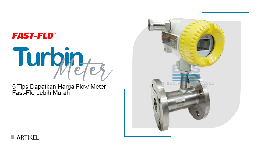 5 Tips Dapatkan Harga Flow Meter Fast-Flo Lebih Murah